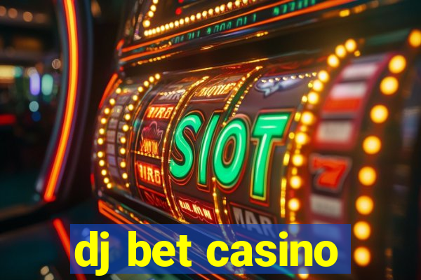 dj bet casino